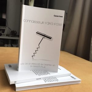 Connaisseur fără ifose este titlul primei cărți despre vinuri adresată începătorilor de către un autor român